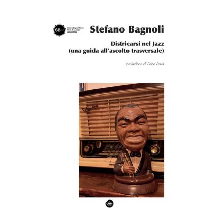 Stefano Bagnoli - Districarsi nel Jazz