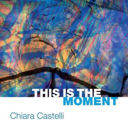 Chiara Castelli This is the moment