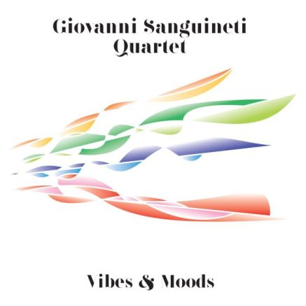 Giovanni Sanguineti Quartet ’Vibes And Moods’
