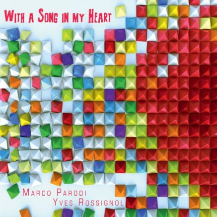 Marco Parodi e Yves Rossignol ’With A Song In My Heart’